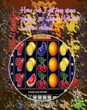 20 super hot slot free