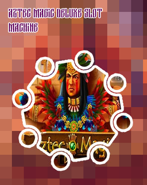 Aztec deluxe slot
